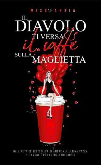 Miss Ansia-Il Diavolo ti versa il caffè sulla maglietta - un cuore tra i libri