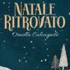 Natale Ritrovato di Ornella Calcagnile - Un Cuore Tra i Libri Ornella Calcagnile-Natale Ritrovato - un cuore tra i libri
