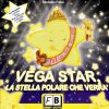 Vega Star, la stella polare che verrà di Stefano Falai