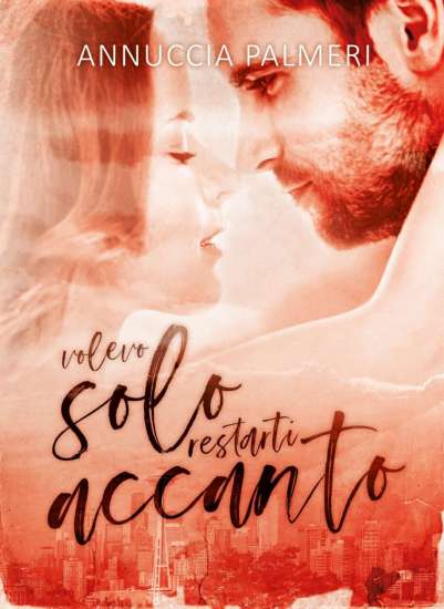 Annuccia Palmeri-Volevo solo restarti accanto - un cuore tra i libri