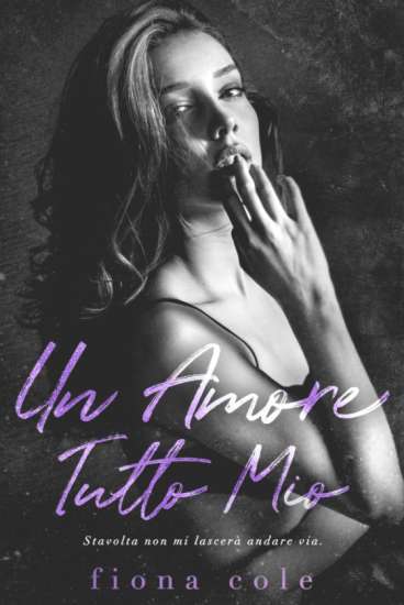 Fiona Cole-Un amore tutto mio - un cuore tra i libri