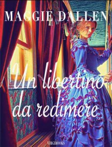 Copertina recensione: Un libertino da redimere di Maggie Dallen