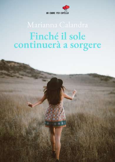 Marianna Calandra-Finché il sole continuerà a sorgere - un cuore tra i libri