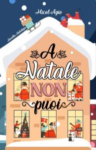Copertina recensione: A Natale NON puoi di Micol Agio