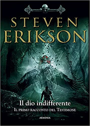 Steven Erikson-Il Dio indifferente - un cuore tra i libri