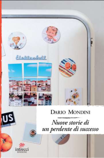 Dario Mondini-nuove storie di un perdente di successo - un cuore tra i libri