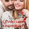 Quando i leoni s' innamorano è per sempre di Elisa Mura - Un Cuore Tra i Libri Elisa Mura-quando i leoni si innamorano è per sempre - un cuore tra i libri