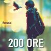 200 ore di Fiammetta Rossi - Un Cuore Tra i Libri Fiammetta Rossi-Quanto vale la libertà di decidere della propria vita - un cuore tra i libri