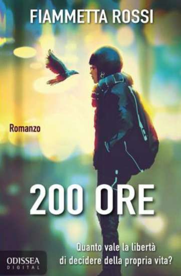 Fiammetta Rossi-Quanto vale la libertà di decidere della propria vita - un cuore tra i libri