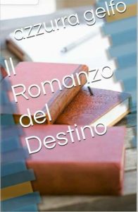 Copertina recensione: Il Romanzo del Destino di Azzurra Gelfo