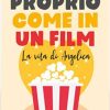 Proprio come in un film: La vita di Angelica di Chiara Micozzi - Un Cuore Tra i Libri Chiara Micozzi-Proprio come in un film - un cuore tra i libri