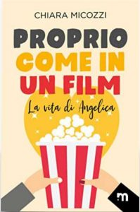 Copertina recensione: Proprio come in un film: La vita di Angelica di Chiara Micozzi