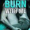 Burn with me di Eliza Popa - Un Cuore Tra i Libri Burn with me di Eliza Popa - Un Cuore Tra i Libri
