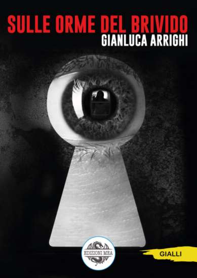 Gianluca Arrighi-sulle orme del brivido - un cuore tra i libri