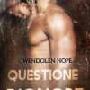Questione d'onore di Gwendolen Hope - Un Cuore Tra i Libri Gwendolen Hope-questione d'onore - un cuore tra i libri