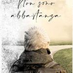Maria benedetta Errigo-Non sono abbastanza - un cuore tra i libri