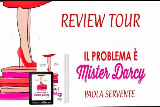 Il problema è Mister Darcy di Paola Servente - Un Cuore Tra i Libri Il problema è Mister Darcy di Paola Servente - Un Cuore Tra i Libri