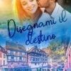 Rossana Murdaca-Disegnami il destino - un cuore tra i libri