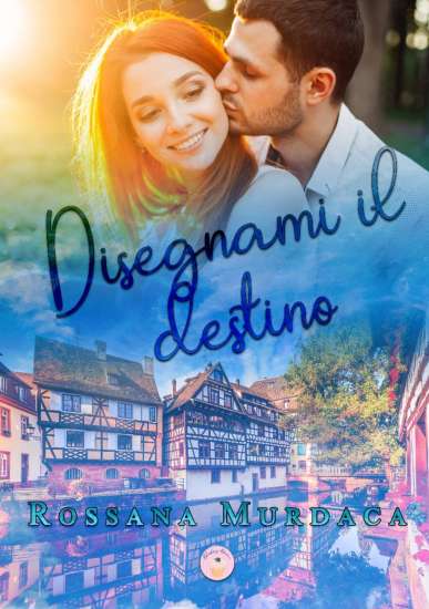 Rossana Murdaca-Disegnami il destino - un cuore tra i libri