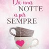 Alexandrea Weis-Da una notte a per sempre - un cuore tra i libri