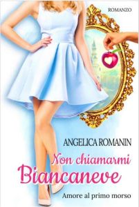 Copertina recensione: Non chiamarmi Biancaneve : Amore al primo morso di Angelica Romanin