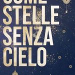 Annamaria Bosco-Come stelle senza cielo - un cuore tra i libri