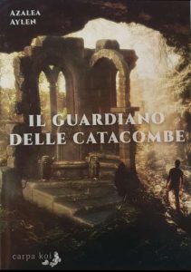 Copertina recensione: Il guardiano delle catacombe di Azalea Aylen