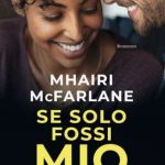 Mhairi McFarlane-se solo fossi mio - un cuore tra i libri