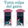 Tutta colpa del gatto di Miranda Dickinson - Un Cuore Tra i Libri Miranda Dickinson-Tutta colpa del gatto - un cuore tra i libri