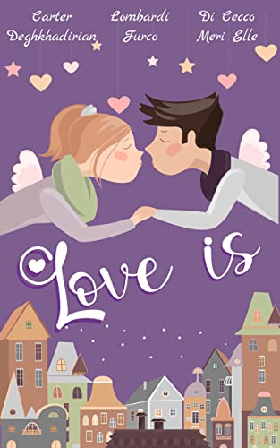 Love is: Antologia di racconti di AA.VV - Un Cuore Tra i Libri
