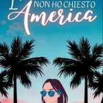 Sara Zanelletti-Non ho chiesto l'america - un cuore tra i libri