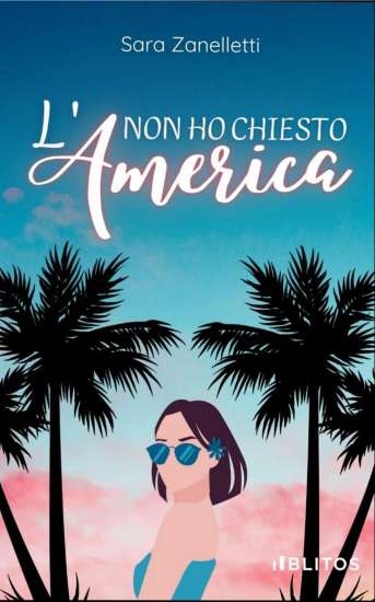 Sara Zanelletti-Non ho chiesto l'America