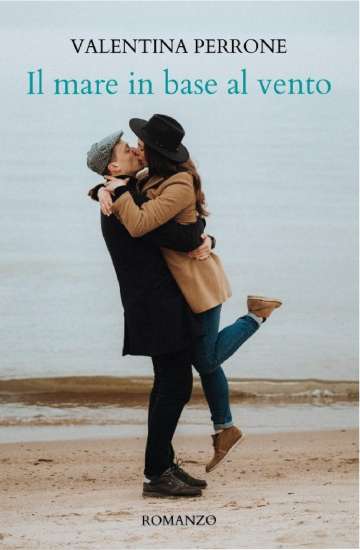 Valentina Perrone-Il mare in base al vento - un cuore tra i libri
