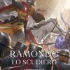 Ramondo lo scudiero di Antonio Chirico - Un Cuore Tra i Libri Antonio Chirico-Ramondo lo scudiero - un cuore tra i libri