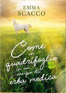 Copertina recensione: Come un quadrifoglio in un campo di erba medica di Emma Scacco