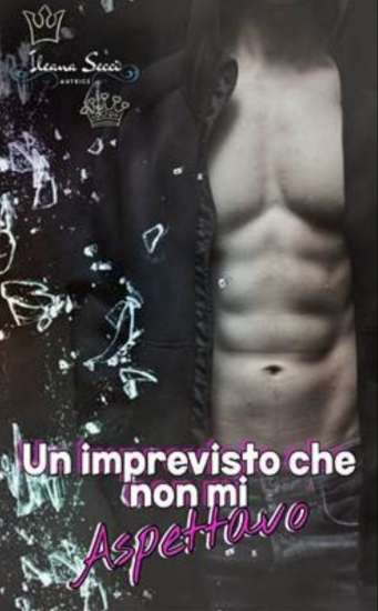 Ileana Secci-un imprevisto che non mi aspettavo - un cuore tra i libri