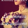 La scommessa di un gentiluomo di Maggie Dallen - Un Cuore Tra i Libri Maggie Dallen-la scommessa di un gentiluomo - un cuore tra i libri