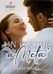 Copertina recensione: Un cuore a metà di Silvia Maira