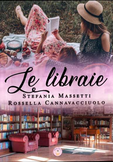 Stefania Massetti-Rossella Cannavacciuolo-Le libraie - un cuore tra i libri