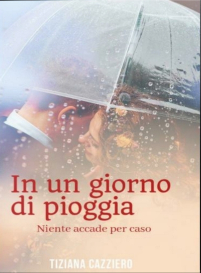 Tiziana Cazziero-In un giorno di pioggia - un cuore tra i libri