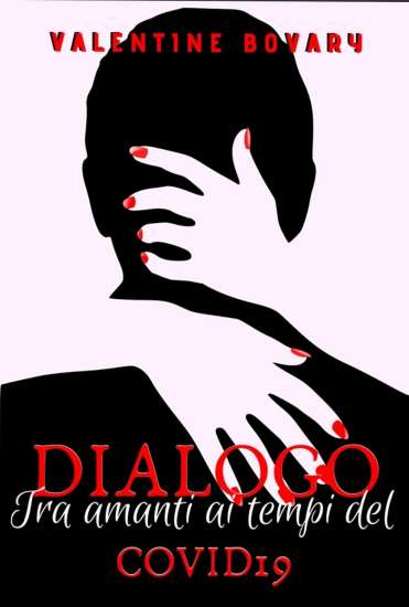 Valentine Bovary-Dialogo tra amanti ai tempi del covid - un cuore tra i libri