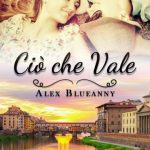 Alex Blueanny-Ciò che vale - un cuore tra i libri