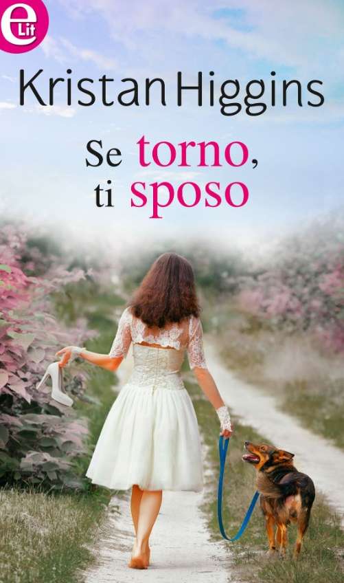 Kristan Higgins-Se torno ti sposo