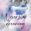 Never stop dreaming di Laura Carloni - Un Cuore Tra i Libri Laura Carloni-Never stop Dreaming - un cuore tra i libri