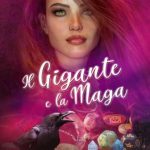 Laura Fiamenghi-il gigante e la maga - un cuore tra i libri