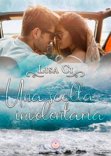 Lisa Ci-Una scelta involontaria - un cuore tra i libri