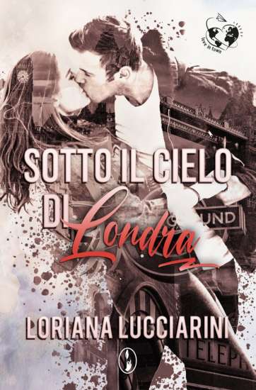 Loriana Lucciarini-sotto il cielo di londra - un cuore tra i libri