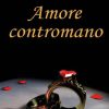 Tiziana V. Paciola-Amore contromano - un cuore tra i libri