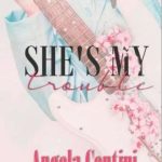 Angela-Contini-She-s-my-trouble - un cuore tra i libri