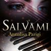 Salvami di Annalisa Parigi - Un Cuore Tra i Libri Annalisa Parigi-Salvami - un cuore tra i libri